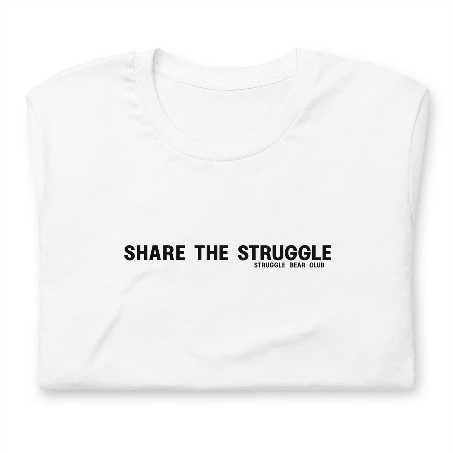 Share the Struggle - Unisex t-shirt
