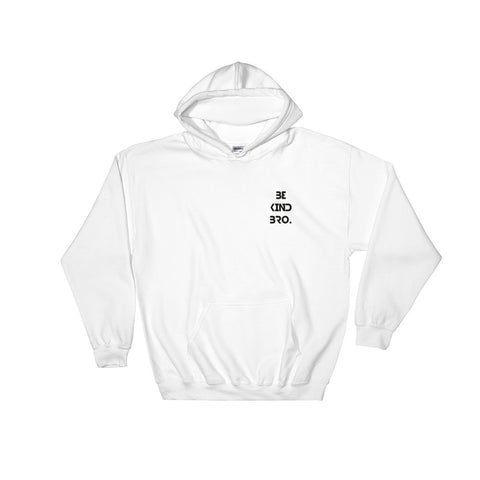 Be Kind Bro Hooded Sweatshirt-StruggleBear