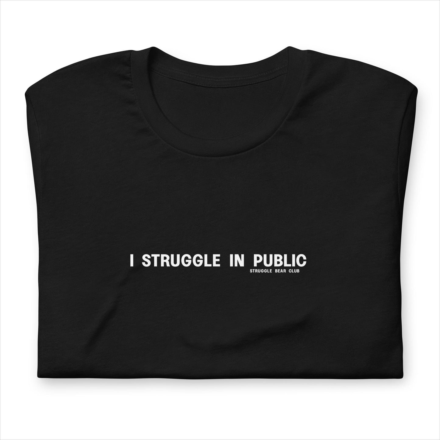 Struggle in Public - Unisex t-shirt-StruggleBear