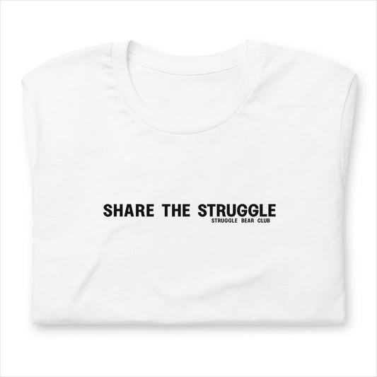 Share the Struggle - Unisex t-shirt
